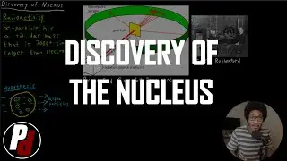 Discovery of The Nucleus | General Chemistry I | 009
