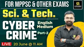 MPPSC Mains | Science & Technology - Cyber Crime & Its Types (Part 2) | Ketan Sir | MPPSC Utkarsh