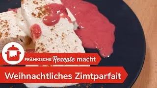 ZIMTPARFAIT OHNE EISMASCHINE: Schnelles Weihnachtsdessert | FRÄNKISCHE REZEPTE