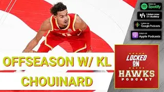 Taking stock of the Atlanta Hawks offseason (with Kevin Chouinard)