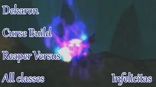 Dekaron Infelicita Reaper versus all Classes