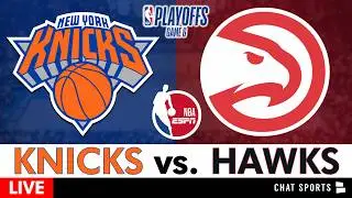 Knicks vs. Hawks Live Streaming Scoreboard, Play-By-Play, Highlights & Stats | Knicks Game 6 Stream