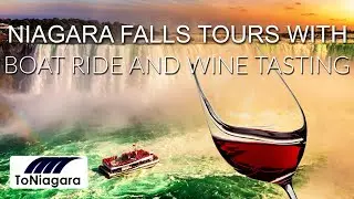 Niagara Falls Tours With Boat Ride and Wine Tasting | ToNiagara