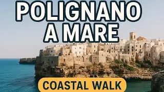 Polignano a Mare, Italy | Coastal Walk (Chill Travel Video)