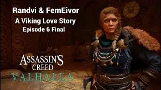 Randvi & FemEivor - A Viking Love Story - Assassin's Creed Valhalla - Episode 6 Final