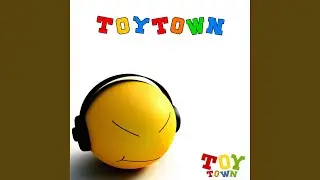 Toytown (Radio Edit)