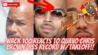 Wack 100 Speaks On Quavo Bringing Takeoff Into Beef With New Chris Brown Diss Track‼️Don&rsquo;t Respond⁉️