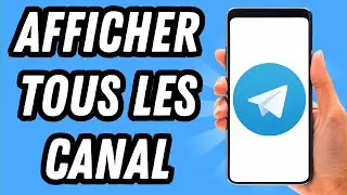 Comment afficher tous les canal sur Telegram (GUIDE COMPLET)