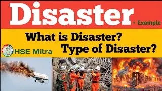 What is Disaster? | Types of Disaster with Examples | Site Disaster Control Measures