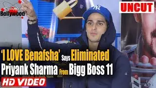 &lsquo;I LOVE Benafsha&rsquo; Says Eliminated Priyank Sharma From Bigg Boss 11