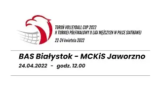 Siatkówka II Liga Mężczyzn | BAS Białystok – MCKiS Jaworzno  | 24.04.2022 | godz.12.00