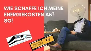 WIE SCHAFFE ICH MEINE ENERGIEKOSTEN AB? SO!