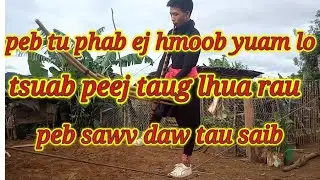 Peb tu phab ej hmooob yuam lo tsuab qeej taug lhua rau peb sawv daw tau saib