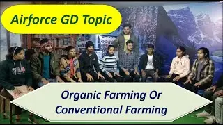 Organic Farming Or Conventional Farming- Airforce GD Topic | Neel Sir |#airforcegd #gdtopics #cutoff