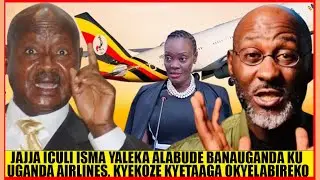 Jajja Iculi Isma Yaleka Alabude BanaUganda Ku Uganda Airlines, Kyekoze Kyetaaga Okyelabireko