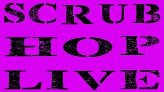 Scrub Hop Live - 196
