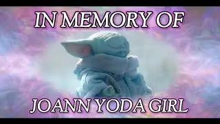In Memory Of Joann Yoda Girl 💗