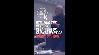 Utilizing The Reverse Retainer For Clients Wary Of Money Up Front