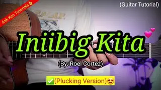 Iniibig Kita - Roel Cortez (Super Easy Chords)😍 | Plucking Version