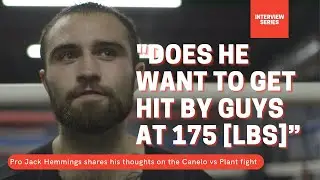 Pro Jack Hemmings thoughts on the Canelo Alvarez vs Caleb Plant fight