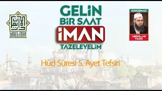 Hûd Sûresi 5. Ayet Tefsiri - Molla Abdullah Yıldız (29.04.2025)