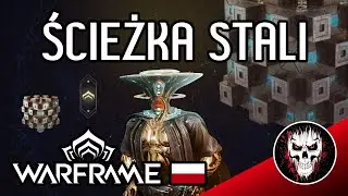 Jak polubić Ścieżkę Stali - Poradniki Warframe
