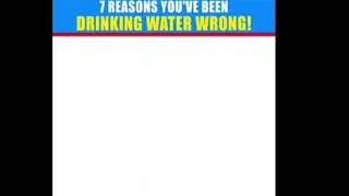 7 reason you have been drinking water wrong
