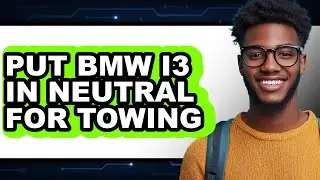 How To Put BMW i3 In Neutral For Towing (Full Guide)