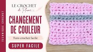 #12 Cours de crochet - Le changement de couleur net - Apprendre le crochet en pas à pas Tutoriel