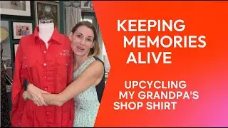 KEEPING MEMORIES ALIVE // UPCYCLING GRANDPA'S SHOP SHIRT