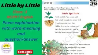 Little by Little / Class -3 NCERT english poem explaination with word-meaning and que / ans