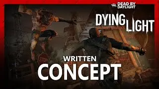 Dead by Daylight | Dying Light | Written Concept