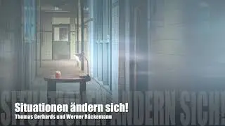 Situationen &auml;ndern sich!
