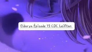 Eldarya Episode 15 CDC Leiftan
