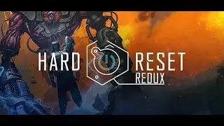 Hard Reset Redux Обзор.