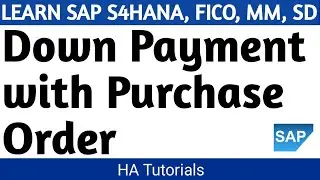 Vendor Down Payment with Purchase Order in SAP | Purchase Order Down Payment in SAP S4HANA FICO