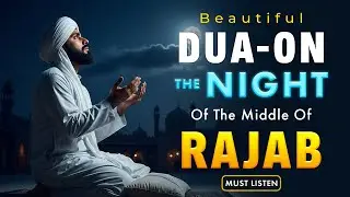 MOST POWERFUL Dua On  Rajab 2025 🕋 | Your Chance for Forgiveness | Istabraq TV