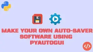 how to make autosaver software using python | pyautogui | pyinstaller | time| autosave your workfile