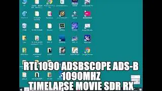 RTL1090 adsbscope ADS-B 1090MHz timelapse movie