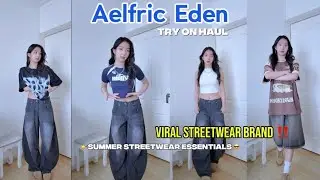 AELFRIC EDEN CLOTHING HAUL | SUMMER STREETWEAR ESSENTIALS 😎