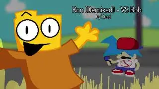 Ron (Demixed) - VS Bob Remix