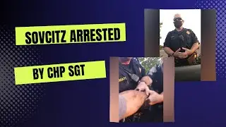 Dumb SovCit Arrested by CHP SGT