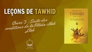 3- Suite des conditions de La ilaha illa Llah 