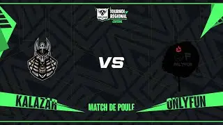 TR CENTRAL - MATCH DE POULE - KALAZAR - VS - ONLYFUN
