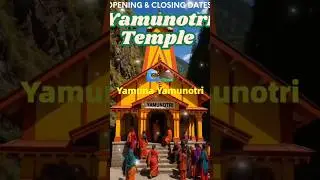 Yamunotri Temple Opening & Closing Dates 2025