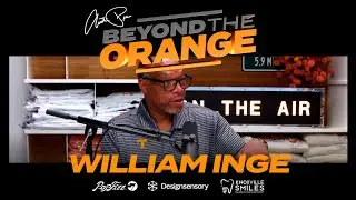 Beyond the Orange: William Inge - Season 1 - Episode 2