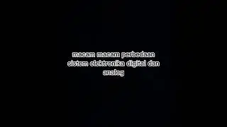 PENGERTIAN DAN PERBEDAAN ELEKTRONIKA ANALOG DAN DIGITAL||TRIYANI XI.TOI.3