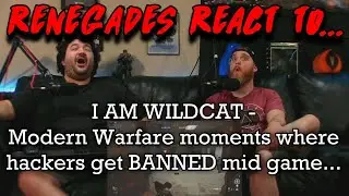 Renegades React to... @I AM WILDCAT - Modern Warfare moments where hackers get BANNED mid game...