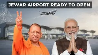 Finally! Jewar Airport Ready to Open ✈️ | Noida’s Biggest Update