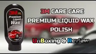 3M Auto Specialty Premium Liquid Wax for Exterior UnBoxing & Review